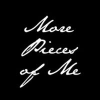 More Pieces of Me