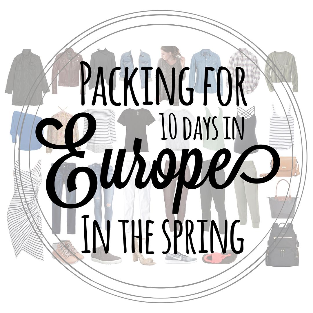 packing for 10 days of europe in the spring